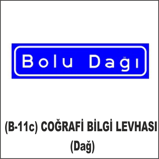 (B-11c) COĞRAFİ BİLGİ LEVHASI (Dağ)